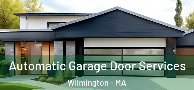  Automatic Garage Door Services Wilmington - MA