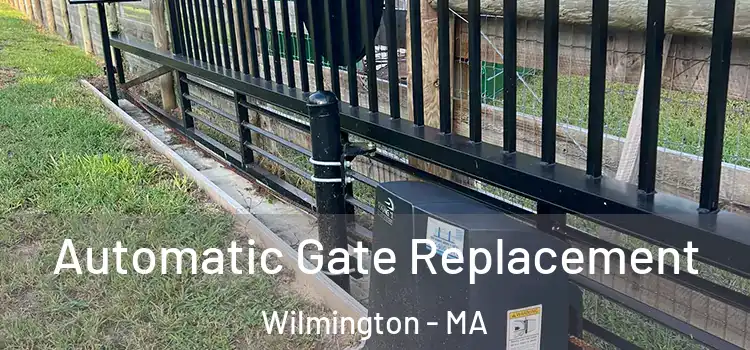  Automatic Gate Replacement Wilmington - MA