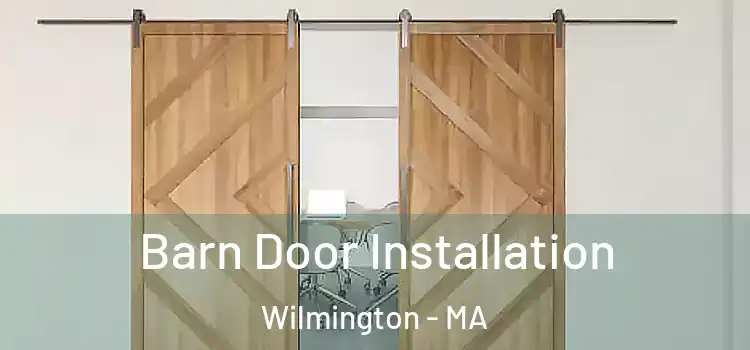 Barn Door Installation Wilmington - MA