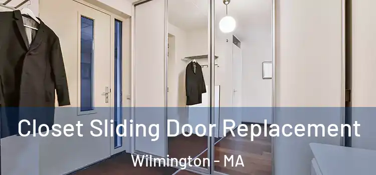 Closet Sliding Door Replacement Wilmington - MA
