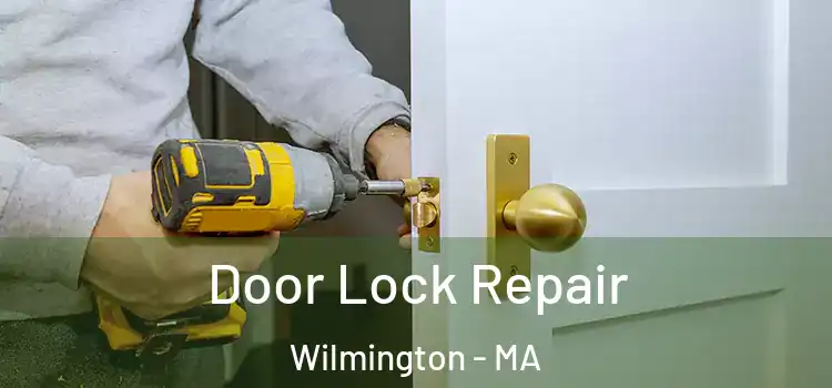 Door Lock Repair Wilmington - MA
