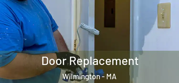 Door Replacement Wilmington - MA