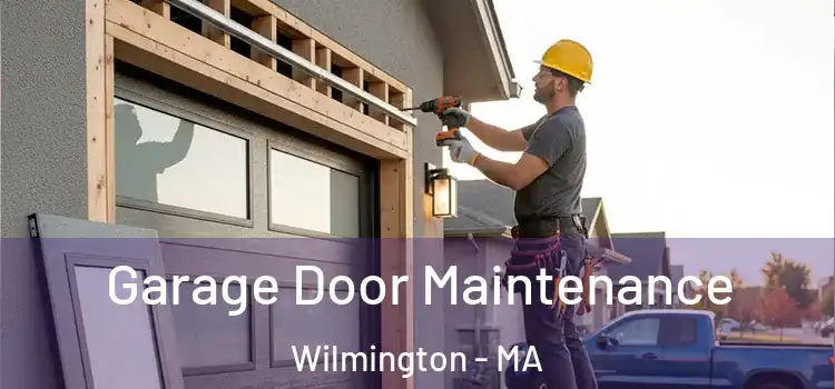 Garage Door Maintenance Wilmington - MA
