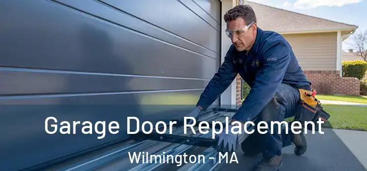  Garage Door Replacement Wilmington - MA