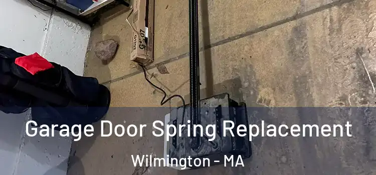  Garage Door Spring Replacement Wilmington - MA