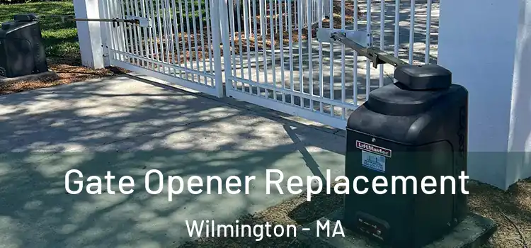 Gate Opener Replacement Wilmington - MA