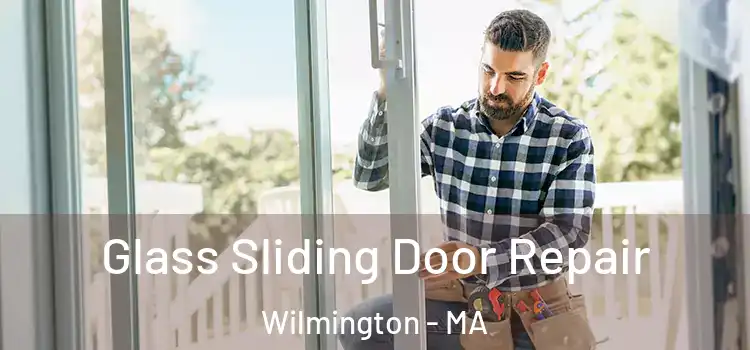 Glass Sliding Door Repair Wilmington - MA