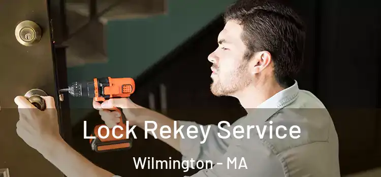 Lock Rekey Service Wilmington - MA