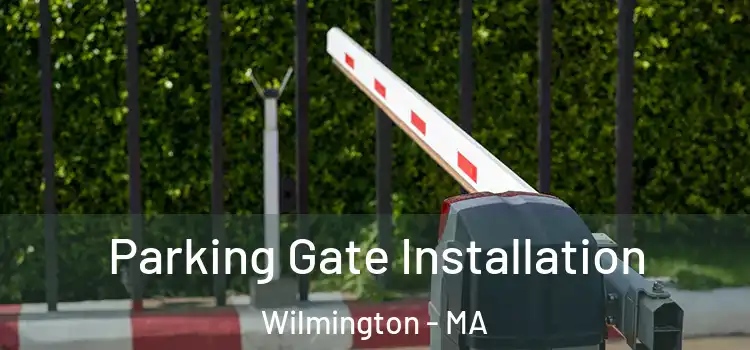  Parking Gate Installation Wilmington - MA