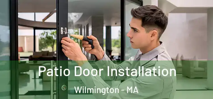 Patio Door Installation Wilmington - MA