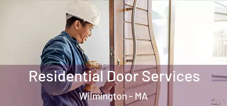 Residential Door Services Wilmington - MA