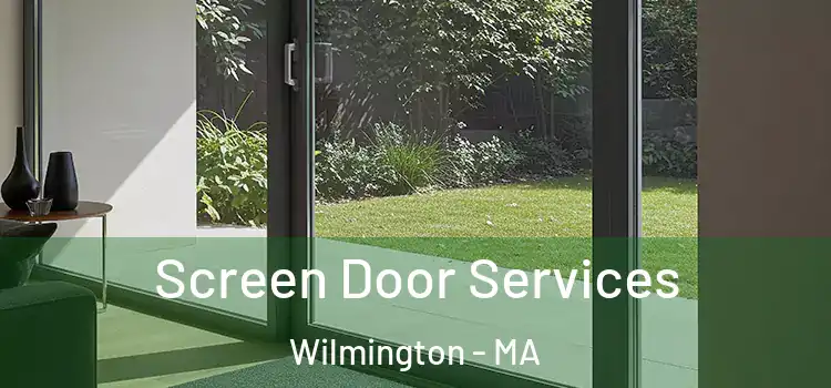 Screen Door Services Wilmington - MA