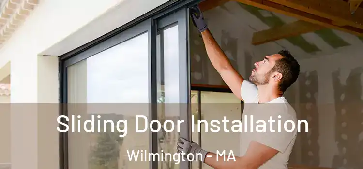  Sliding Door Installation Wilmington - MA