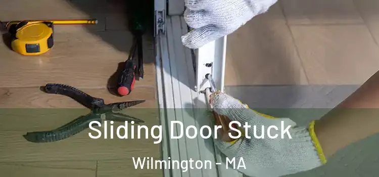 Sliding Door Stuck Wilmington - MA