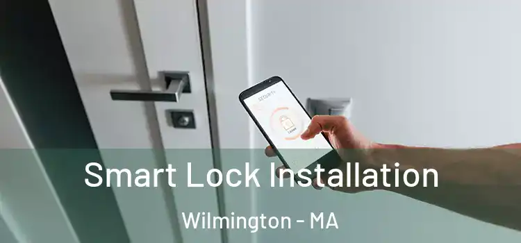 Smart Lock Installation Wilmington - MA
